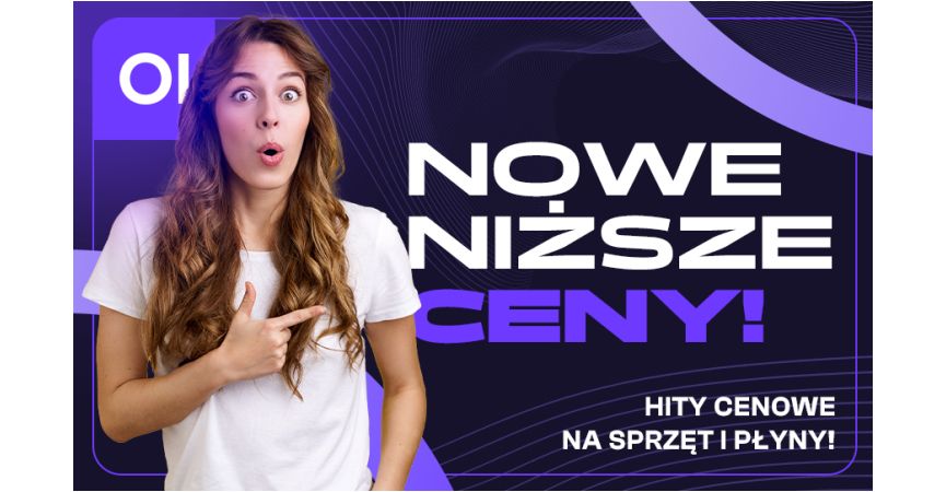 Nowe Niższe Ceny! Hity cenowe na sprzęt i płyny!